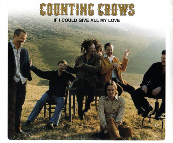 Counting Crows — If I Could Give All My Love cover artwork