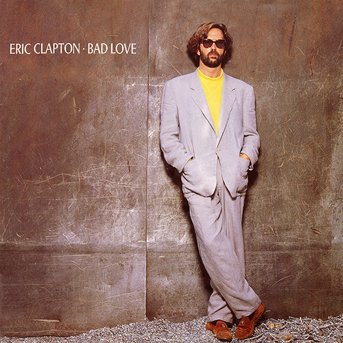 Eric Clapton — Bad Love cover artwork