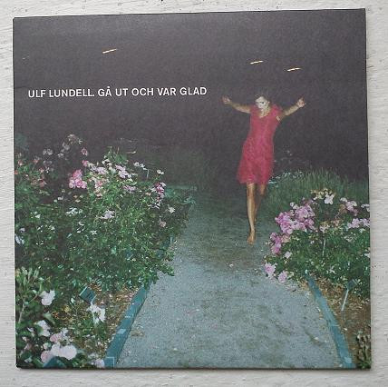 Ulf Lundell — Gå ut och var glad cover artwork