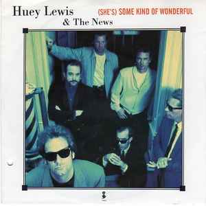 Huey Lewis &amp; The News — (She&#039;s) Some Kind Of Wonderful cover artwork
