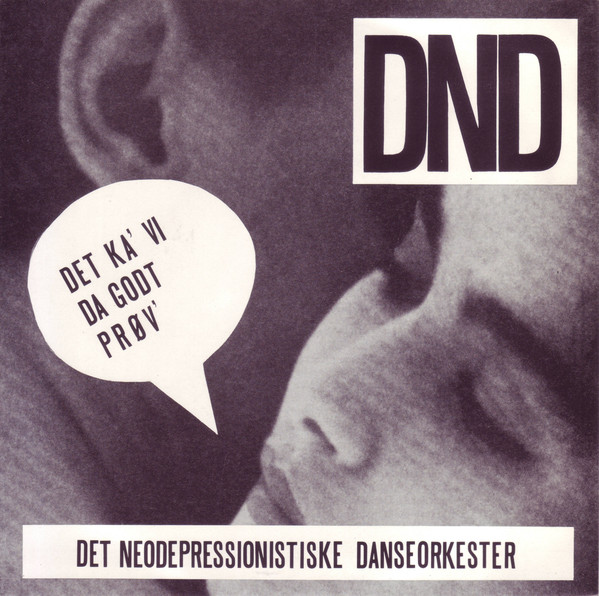 D.N.D. — Det ka&#039; vi da godt prøv&#039; cover artwork