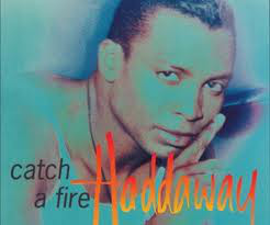 Haddaway Catch a Fire cover artwork