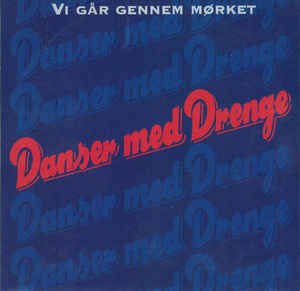 Danser med Drenge — Vi går gennem mørket cover artwork