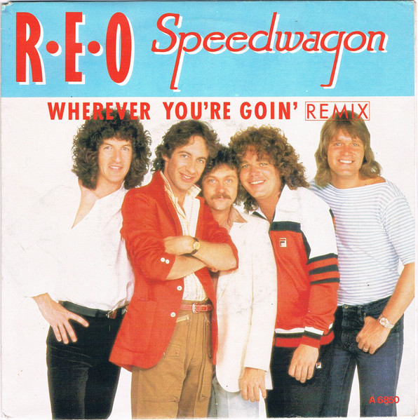 REO Speedwagon Wherever You&#039;re Goin&#039; (It&#039;s Alright) cover artwork