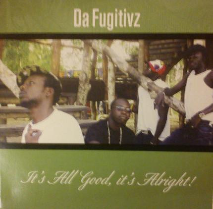 Da Fugitivz — It&#039;s All Good, It&#039;s Alright! cover artwork