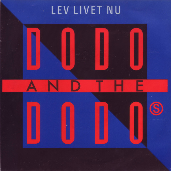 Dodo and the Dodo&#039;s — Lev livet nu cover artwork