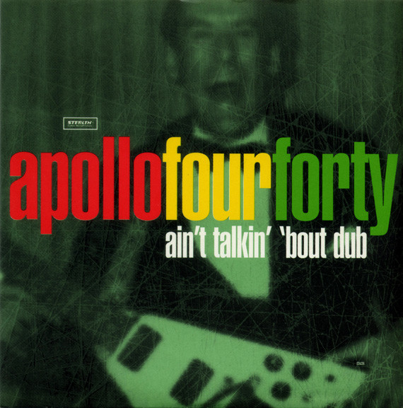 Apollo 440 Ain&#039;t Talkin&#039; &#039;Bout Dub cover artwork