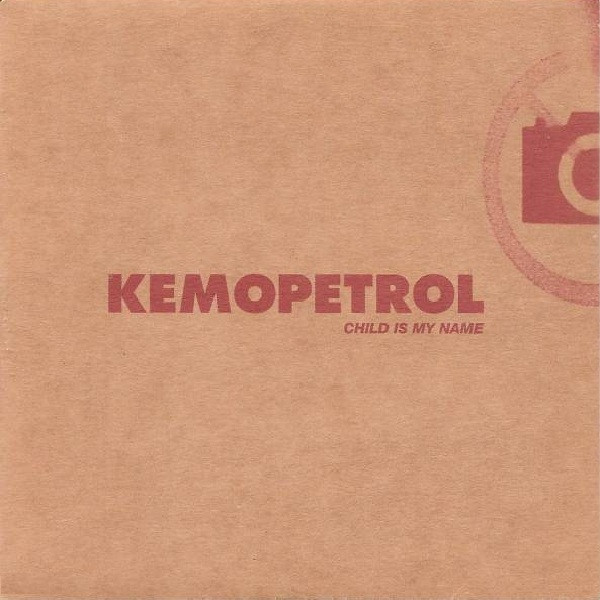 Kemopetrol Child Is My Name cover artwork