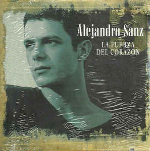 Alejandro Sanz La Fuerza Del Corazon cover artwork