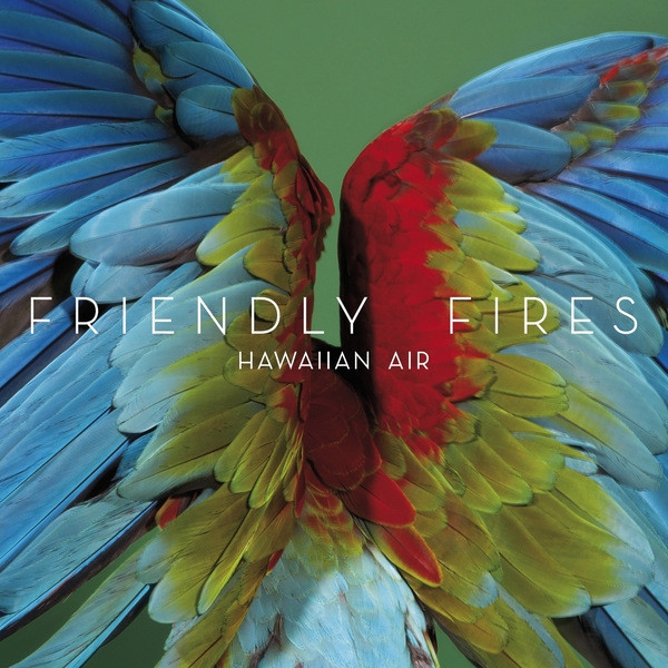 Friendly Fires — Hawaiian Air cover artwork