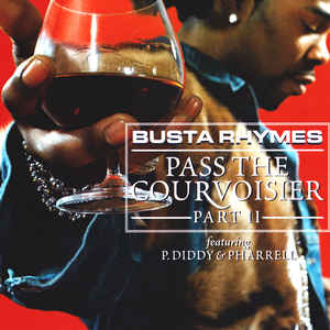 Busta Rhymes ft. featuring Diddy & Pharrell Williams Pass the Courvoisier Part II cover artwork