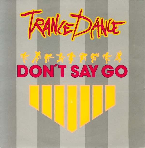 Trance Dance — Don&#039;t Say Go cover artwork