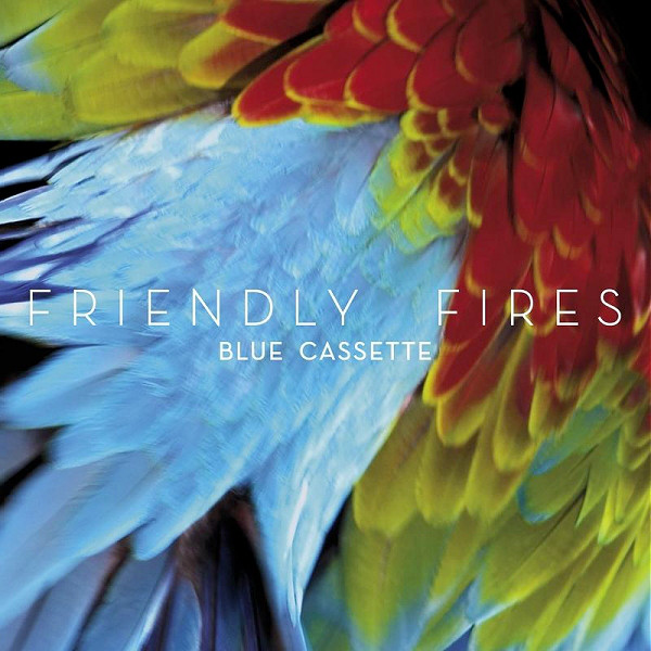Friendly Fires — Blue Cassette cover artwork