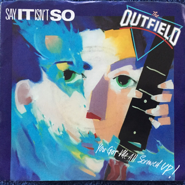 The Outfield — Say It Isn&#039;t So cover artwork