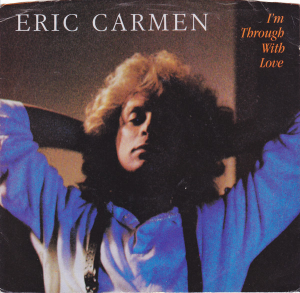 Eric Carmen — I&#039;m Through With Love cover artwork