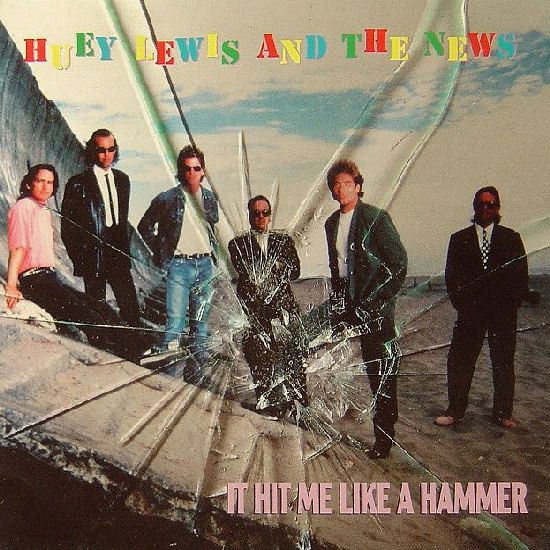 Huey Lewis &amp; The News It Hit Me Like a Hammer cover artwork