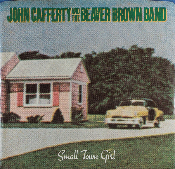 John Cafferty and the Beaver Brown Band — Small Town Girl cover artwork