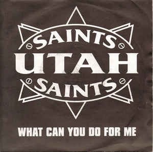 Utah Saints — What Can You Do For Me cover artwork
