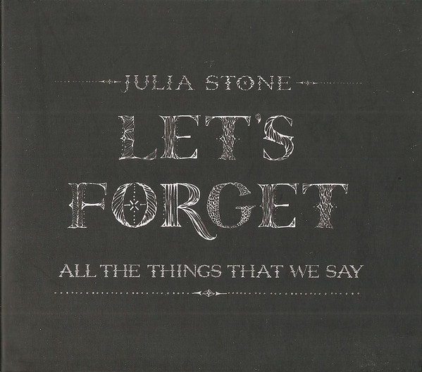 Julia Stone — Let&#039;s Forget All The Things That We Say cover artwork