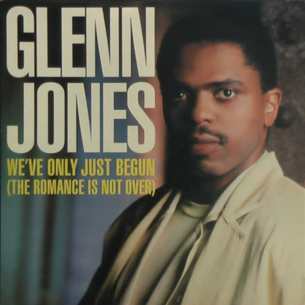 Glenn Jones — We&#039;ve Only Just Begun (The Romance Is Not Over) cover artwork