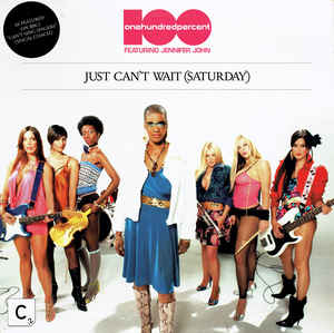 100% featuring JENNIFER JOHN — Just can&#039;t wait saturday cover artwork