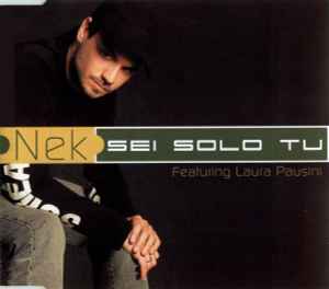 Nek ft. featuring Laura Pausini Sei Solo Tu cover artwork