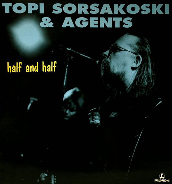 Topi Sorsakoski &amp; Agents Half and Half cover artwork