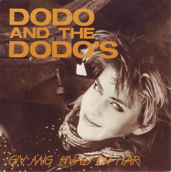 Dodo and the Dodo&#039;s — Giv mig hvad du har cover artwork