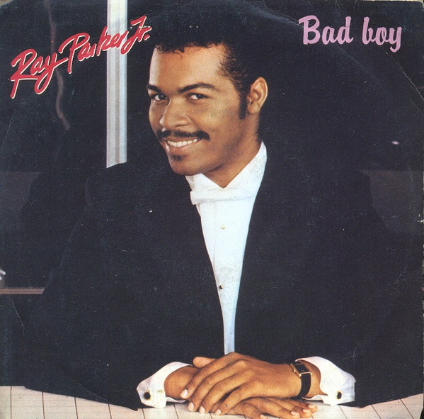 Ray Parker Jr. — Bad Boy cover artwork