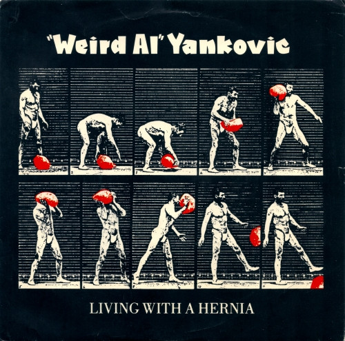 &quot;Weird Al&quot; Yankovic Living With A Hernia cover artwork