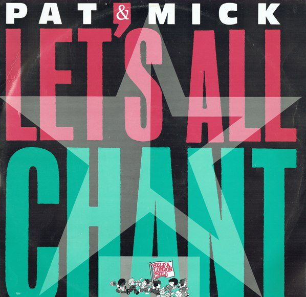Pat &amp; Mick Let&#039;s All Chant cover artwork