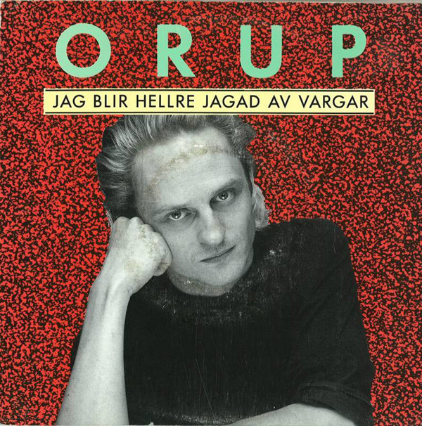 Orup — Jag blir hellre jagad av vargar cover artwork