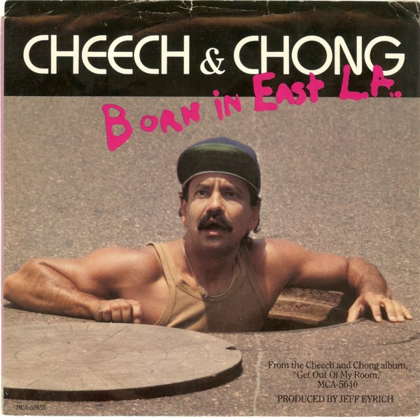 Cheech and Chong — Born in East L.A. cover artwork