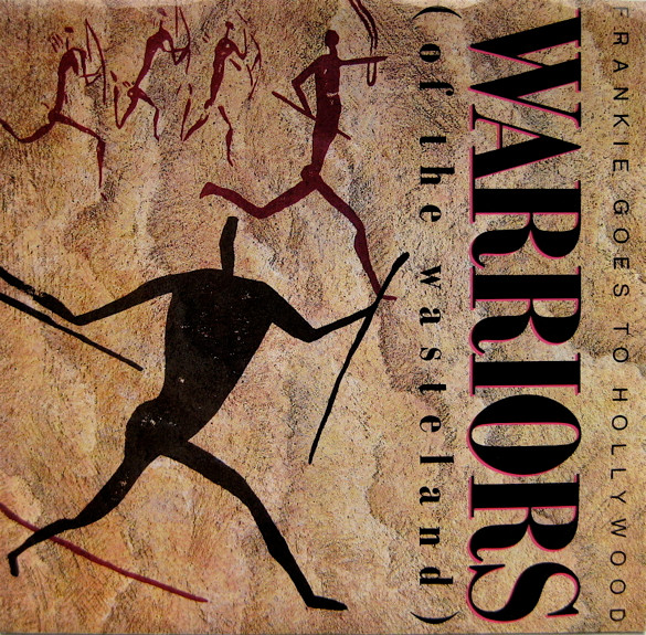 Frankie Goes To Hollywood — Warriors (Of The Wasteland) cover artwork