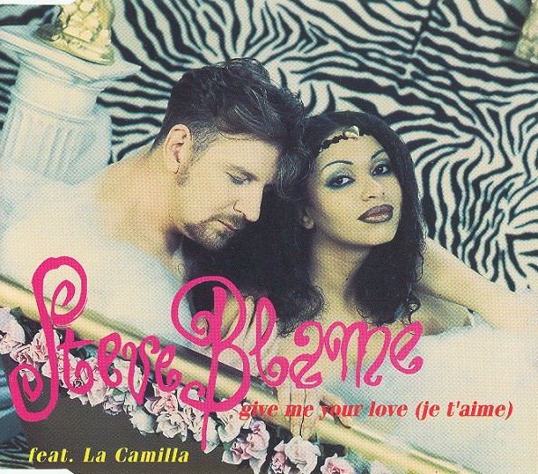 Steve Blame featuring La Camilla — Give Me Your Love (Je t&#039;aime) cover artwork