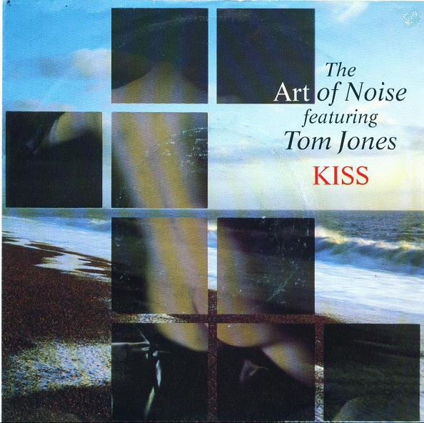 The Art of Noise ft. featuring Tom Jones Kiss cover artwork
