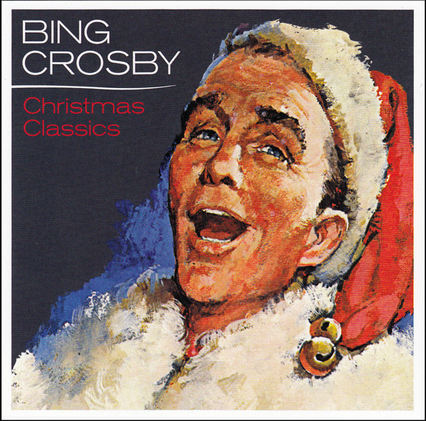 Bing Crosby Bing Crosby&#039;s Christmas Classics cover artwork
