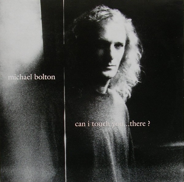 Michael Bolton — Can I Touch You... There? cover artwork