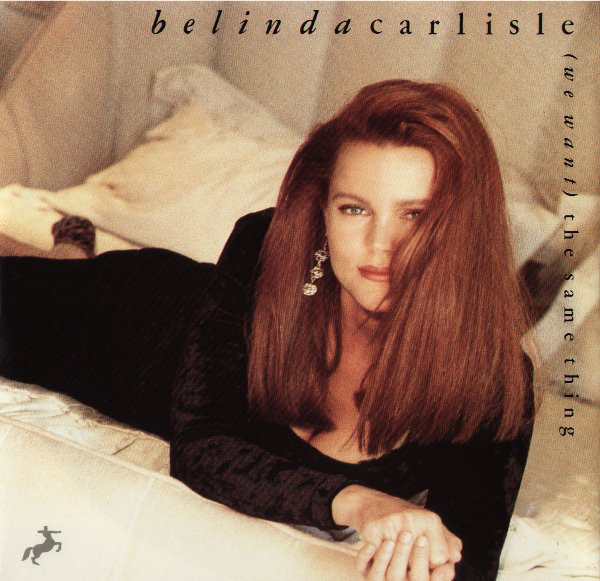 Belinda Carlisle — (We Want) The Same Thing cover artwork