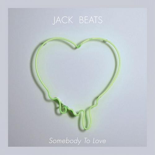 Jack Beats featuring Jess Mills — Somebody To Love cover artwork
