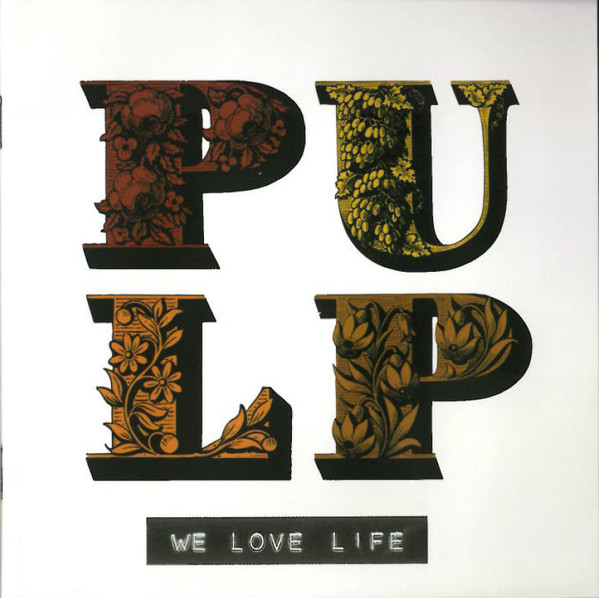 Pulp We Love Life cover artwork