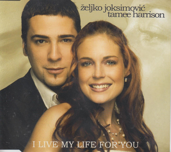 Željko Joksimović & Tamee Harrison I Live My Life For You cover artwork