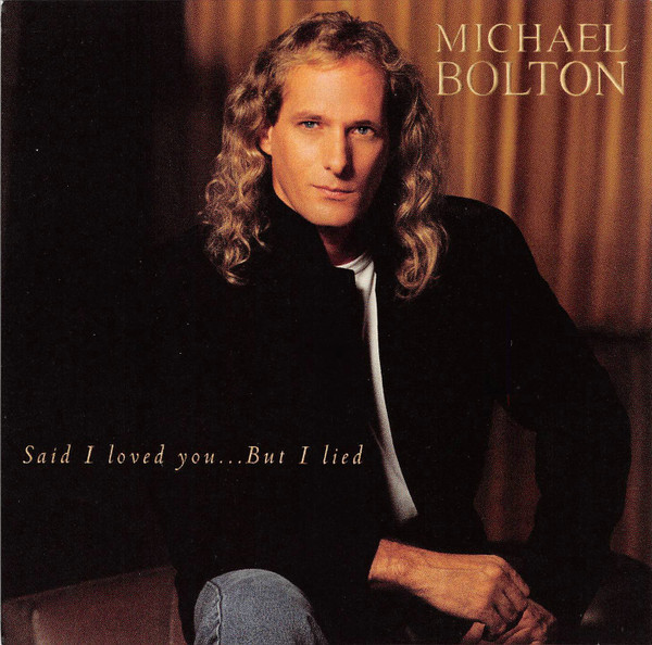 Michael Bolton Said I Loved You...But I Lied cover artwork
