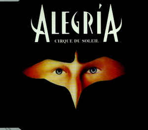 CIRQUE SU SOLEIL — Alegría cover artwork