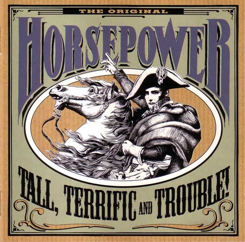 Horsepower Tall, Terrific and Trouble! cover artwork