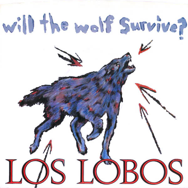 Los Lobos — Will the Wolf Survive? cover artwork