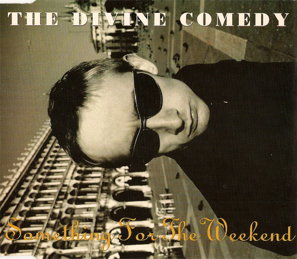 The Divine Comedy — Something For The Weekend cover artwork