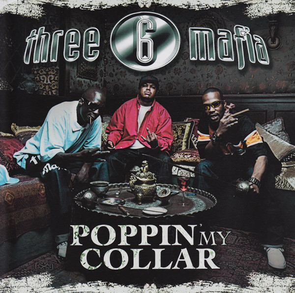 Three 6 Mafia Poppin&#039; My Collar cover artwork