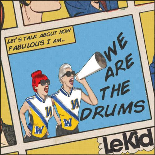 Le Kid — We Are the Drums cover artwork