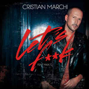 Cristian Marchi featuring MAX C — Lets F**k (Perfect Edit) cover artwork